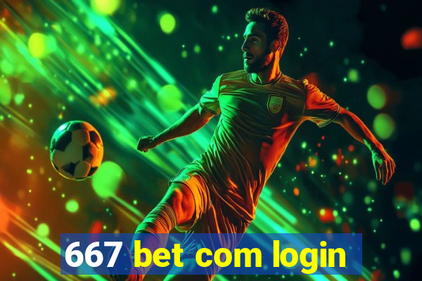 667 bet com login